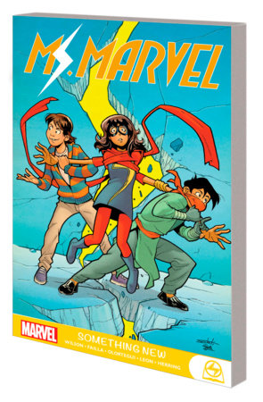MS. MARVEL: SOMETHING NEW by G. Willow Wilson and Marvel Various