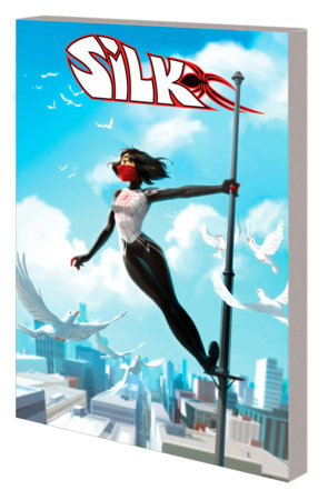 SILK: OUT OF THE SPIDER-VERSE VOL. 3 by Robbie Thompson