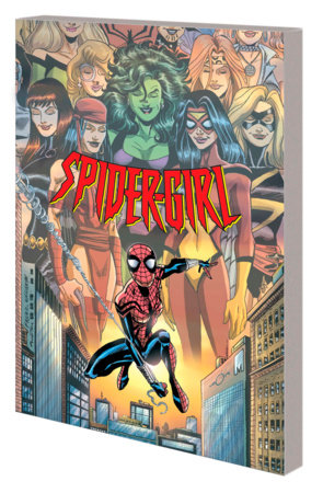 SPIDER-GIRL: THE COMPLETE COLLECTION VOL. 4 by Sean McKeever and Marvel Various