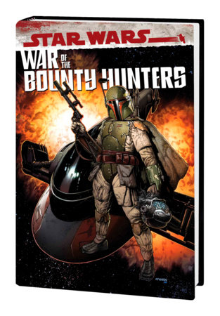 STAR WARS: WAR OF THE BOUNTY HUNTERS OMNIBUS by Charles Soule and Marvel Various