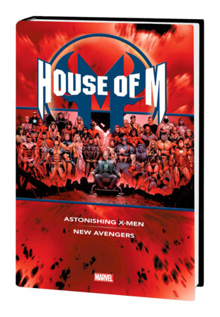 HOUSE OF M OMNIBUS by Brian Michael Bendis and Marvel Various