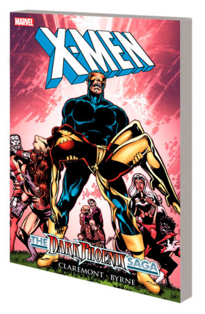 X-Men: Dark Phoenix Saga [New Printing 2] by Chris Claremont and John Byrne