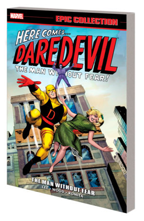 DAREDEVIL EPIC COLLECTION: THE MAN WITHOUT FEAR [NEW PRINTING] by Stan Lee and Marvel Various