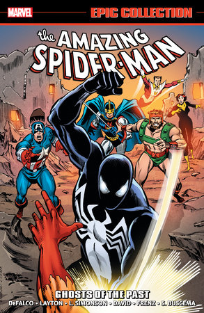 AMAZING SPIDER-MAN EPIC COLLECTION: GHOSTS OF THE PAST [NEW PRINTING] by Tom DeFalco and Marvel Various