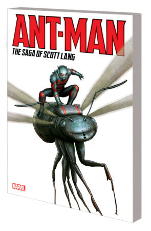 ANT-MAN: THE SAGA OF SCOTT LANG by Ralph Macchio and Marvel Various