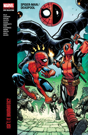 Spider-Man/Deadpool Modern Era Epic Collection: Isn't It Bromantic by Joe Kelly and Marvel Various