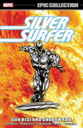 Silver Surfer Epic Collection: Sun Rise And Shadow Fall by Tom DeFalco and Marvel Various