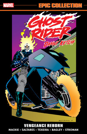 GHOST RIDER: DANNY KETCH EPIC COLLECTION: VENGEANCE REBORN by Howard Mackie and Marvel Various