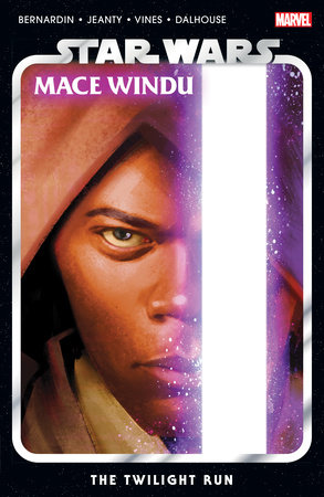 STAR WARS: MACE WINDU - THE TWILIGHT RUN by Marc Bernardin