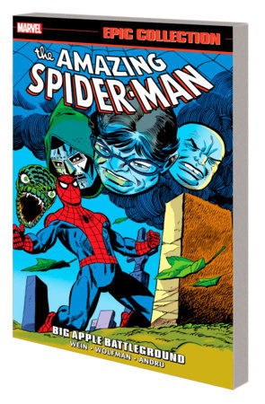AMAZING SPIDER-MAN EPIC COLLECTION: BIG APPLE BATTLEGROUND by Len Wein and Marvel Various