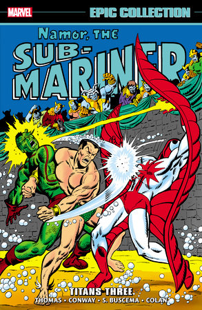 NAMOR THE SUB-MARINER EPIC COLLECTION: TITANS THREE by Roy Thomas and Marvel Various