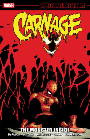 Carnage Epic Collection: The Monster Inside by Tom DeFalco and Marvel Various