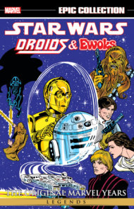 STAR WARS LEGENDS EPIC COLLECTION: THE ORIGINAL MARVEL YEARS - DROIDS & EWOKS