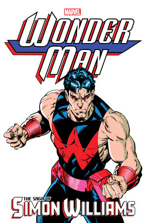 WONDER MAN: THE SAGA OF SIMON WILLIAMS by Stan Lee and Marvel Various