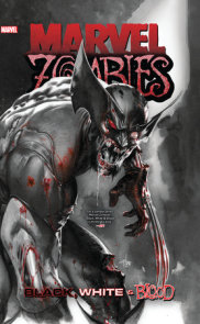 MARVEL ZOMBIES: BLACK, WHITE & BLOOD