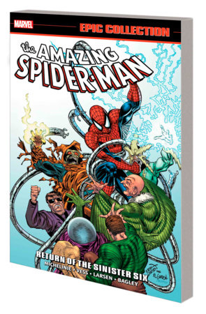AMAZING SPIDER-MAN EPIC COLLECTION: RETURN OF THE SINISTER SIX [NEW PRINTING] by David Michelinie and Charles Vess