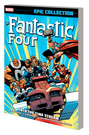FANTASTIC FOUR EPIC COLLECTION: INTO THE TIME STREAM [NEW PRINTING] by Walter Simonson and Marvel Various