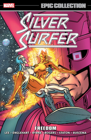 Silver Surfer Epic Collection: Freedom [New Printing] by John Byrne and Marvel Various