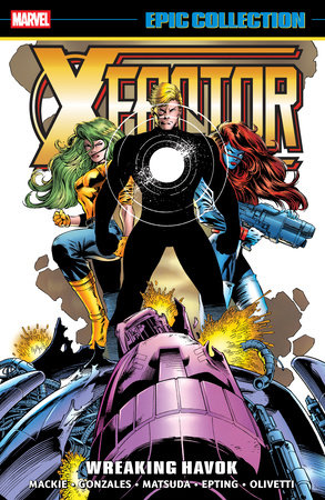 X-FACTOR EPIC COLLECTION: WREAKING HAVOK by 