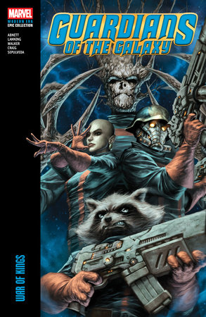 Guardians Of The Galaxy Modern Era Epic Collection: War Of Kings by Dan Abnett and Andy Lanning