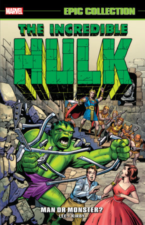 INCREDIBLE HULK EPIC COLLECTION: MAN OR MONSTER? [NEW PRINTING 2] by Stan Lee