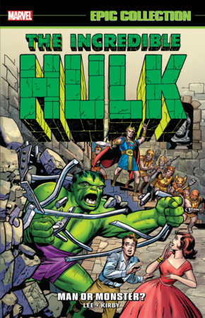 Incredible Hulk Epic Collection: Man Or Monster? [New Printing 2] by Stan Lee