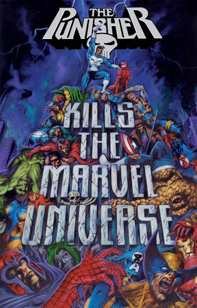 Punisher Kills The Marvel Universe by Garth Ennis and Jonathan Maberry