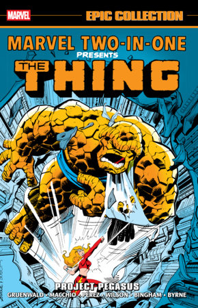 Marvel Two-In-One Epic Collection: Project Pegasus by Mark Gruenwald and Ralph Macchio