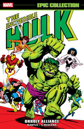 Incredible Hulk Epic Collection: Unholy Alliance by Bill Mantlo