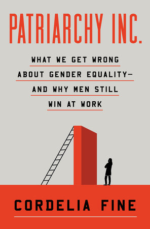 Cover of Patriarchy Inc.: What We Get Wrong About Gender Equality—and Why Men Still Win at Work