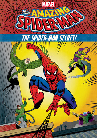 The Amazing Spider-Man:: The Spider-Man Secret! by Steve Behling