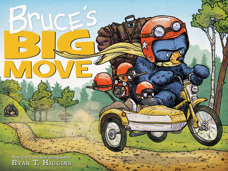 Bruce's Big Move-A Mother Bruce Book by Ryan T. Higgins