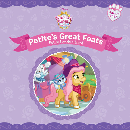 Whisker Haven Tales with the Palace Pets:: Petite Lends a Hoof by 