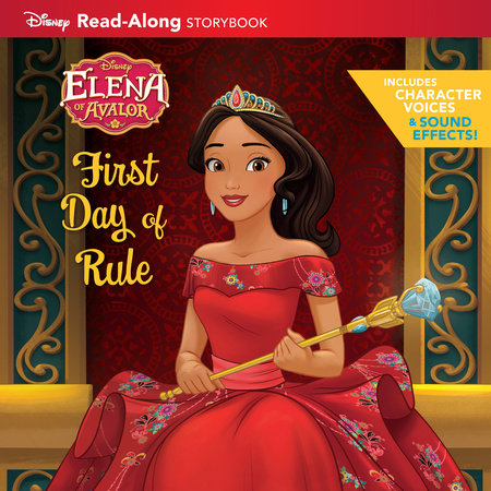 Elena of Avalor Read-Along Storybook: Elena's First Day of Rule by 