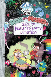 Star vs. the Forces of Evil: Star and Marco's Guide to Mastering Every Dimension