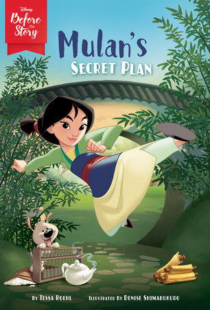 Disney Before the Story: Mulan's Secret Plan by Tessa Roehl, illustrated by Disney Storybook Art Team