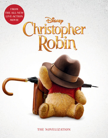 Christopher Robin: The Novelization by Elizabeth Rudnick
