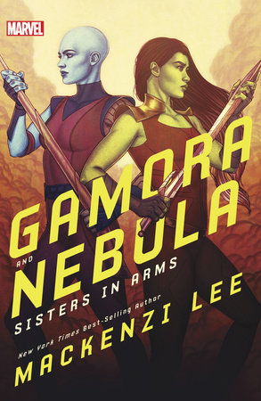 Gamora and Nebula by Mackenzi Lee