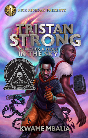 Rick Riordan Presents: Tristan Strong Punches a Hole in the Sky-A Tristan Strong Novel, Book 1 by Kwame Mbalia