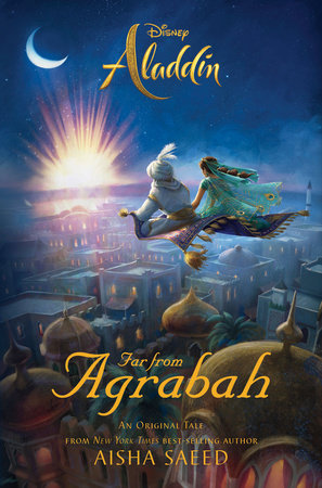 Aladdin: Far From Agrabah by Aisha Saeed