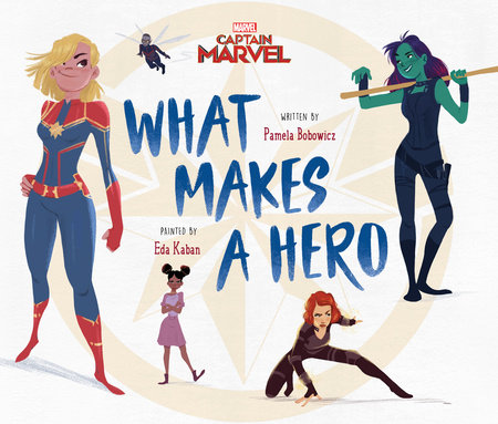 Captain Marvel: What Makes A Hero by Pamela Bobowicz