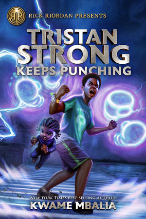 Rick Riordan Presents: Tristan Strong Keeps Punching-A Tristan Strong Novel, Book 3 by Kwame Mbalia