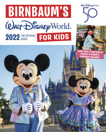 Birnbaum's 2022 Walt Disney World for Kids by Birnbaum Guides