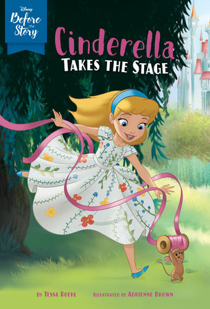 Disney Before the Story: Cinderella Takes the Stage by 