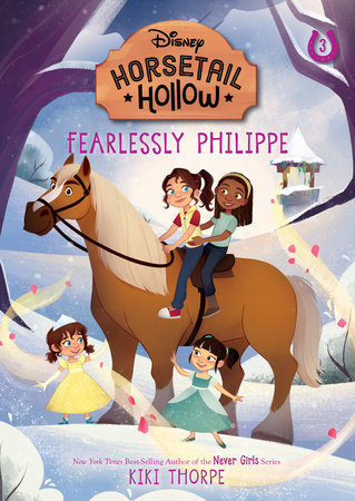 Fearlessly Philippe: Princess Belles Horse (Disneys Horsetail Hollow, Book 3) by Kiki Thorpe