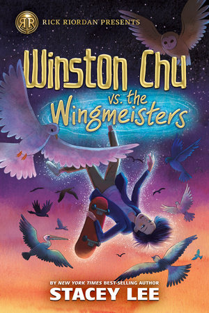 Rick Riordan Presents: Winston Chu vs. the Wingmeisters by Stacey Lee