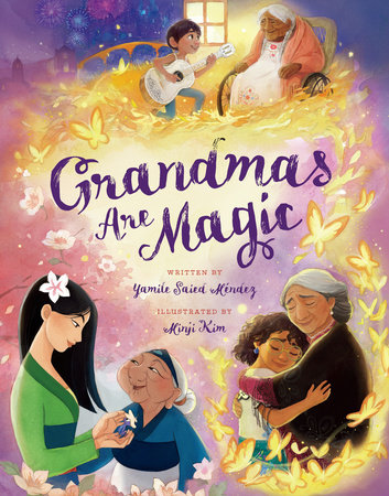 Grandmas Are Magic by Yamile Saied Méndez