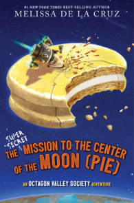 The Super-Secret Mission to the Center of the Moon (Pie)
