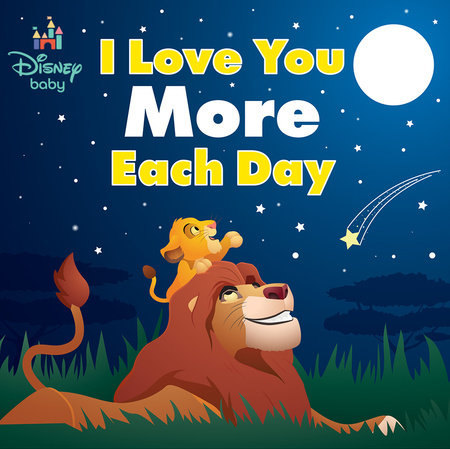 Disney Baby: I Love You More Each Day by Nancy Parent