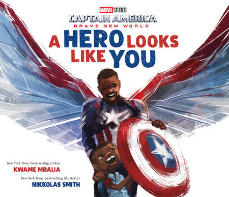 Captain America: Brave New World: A Hero Looks Like You by Kwame Mbalia